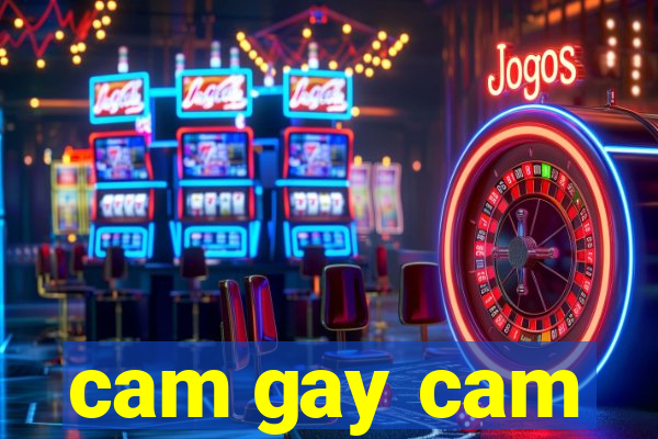 cam gay cam